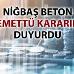 Niğbaş’tan kar payı dağıtım kararı: 2024 için ödeme var mı?