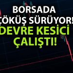 Piyasalar tedirgin: BIST 100’de kan kaybı sürüyor!