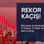 Rekor kayıp: Sadece 2 bankadan 2 milyardan fazla para çıkışı