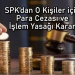 SPK, PETKM ve HEDEF paylarında işlem yapanlara ceza verdi