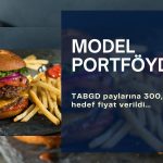 Tab Gıda (TABGD) model portföye eklendi: 300,56 TL hedef fiyat