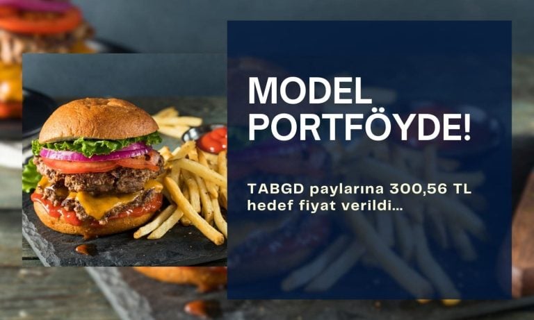 Tab Gıda (TABGD) model portföye eklendi: 300,56 TL hedef fiyat