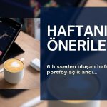 TCMB’nin takip edileceği hafta için 6 hisse önerisi geldi