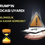 Trump’ın ekonomik danışmanı belirsizlik için tarih verdi