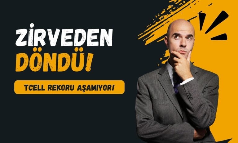 Turkcell (TCELL) zirveden döndü! Rekoru bir türlü aşamıyor