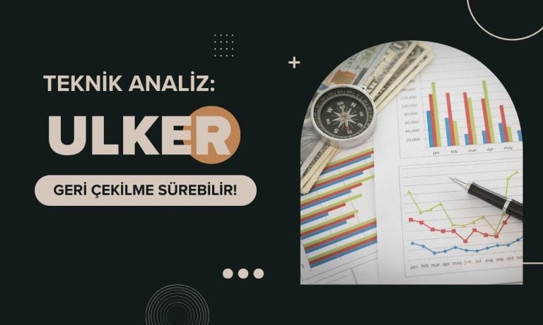 ULKER analizi: Paylarda geri çekilme devam edebilir