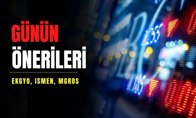 Yükseliş devam edebilir: ISMEN, EKGYO, MGROS