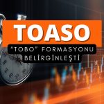 Yükseliş formasyonu belirginleşti: TOASO güç kazanıyor!