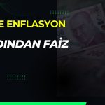 Yurt içinde kritik hafta: Enflasyon ve faiz kararı odakta!