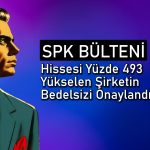 Yüzde 900 bedelsiz sermaye artırımına SPK onayı geldi