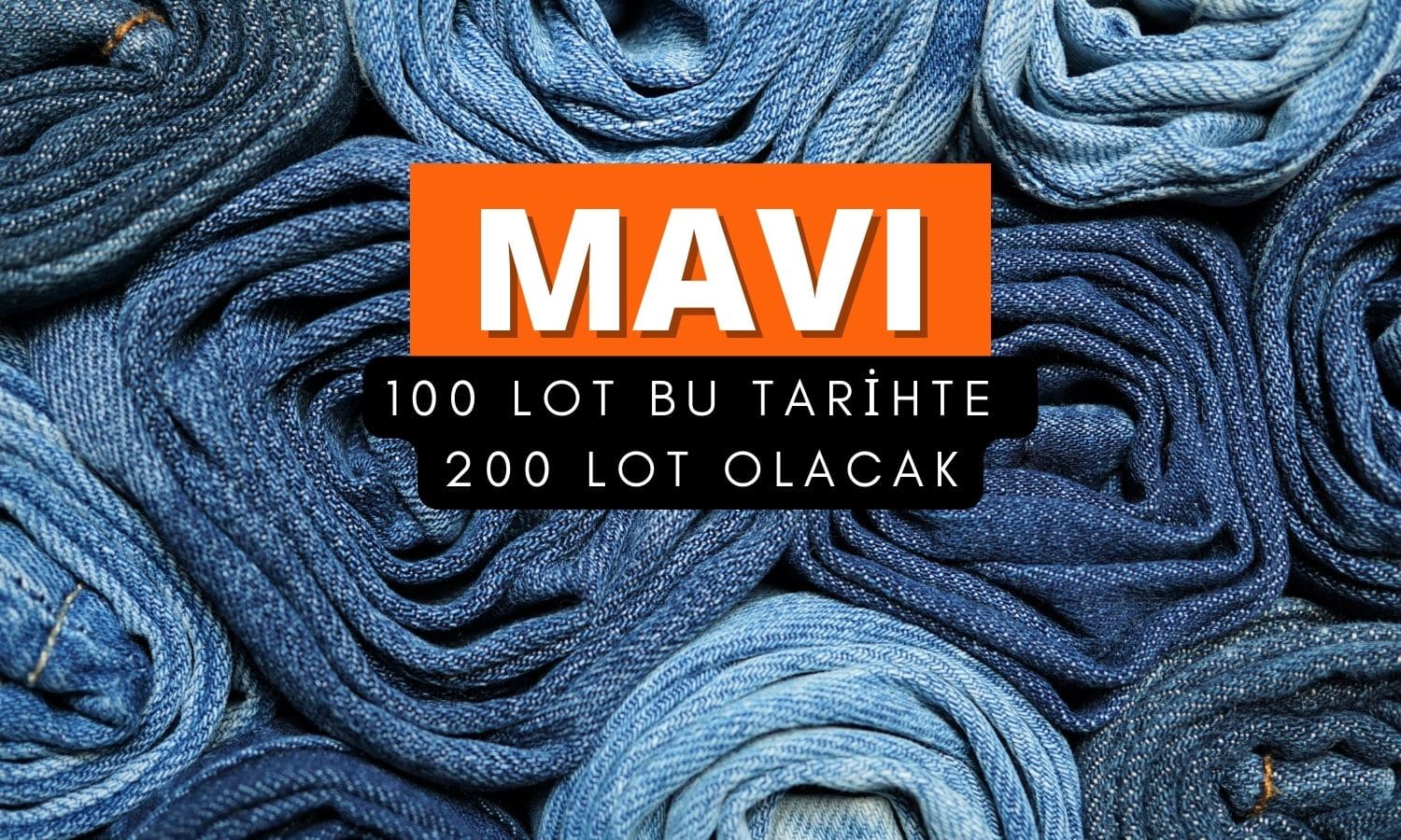 100 lot 200 lota yükselecek: Mavi bedelsiz tarihi açıklandı
