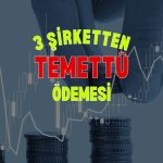 3 şirketten temettü ödemesi: Borsa yeni fiyatları açıkladı