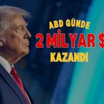 ABD tarifelerden günde 2 milyar dolar kazandı