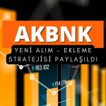 Akbank (AKBNK) için yeni alım-ekleme stratejisi paylaşıldı