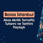 Aksa Akrilik (AKSA) 2025’te temettü verecek mi?