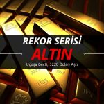 Altın fiyatlarında rekor serisi: 3220 doları gördü
