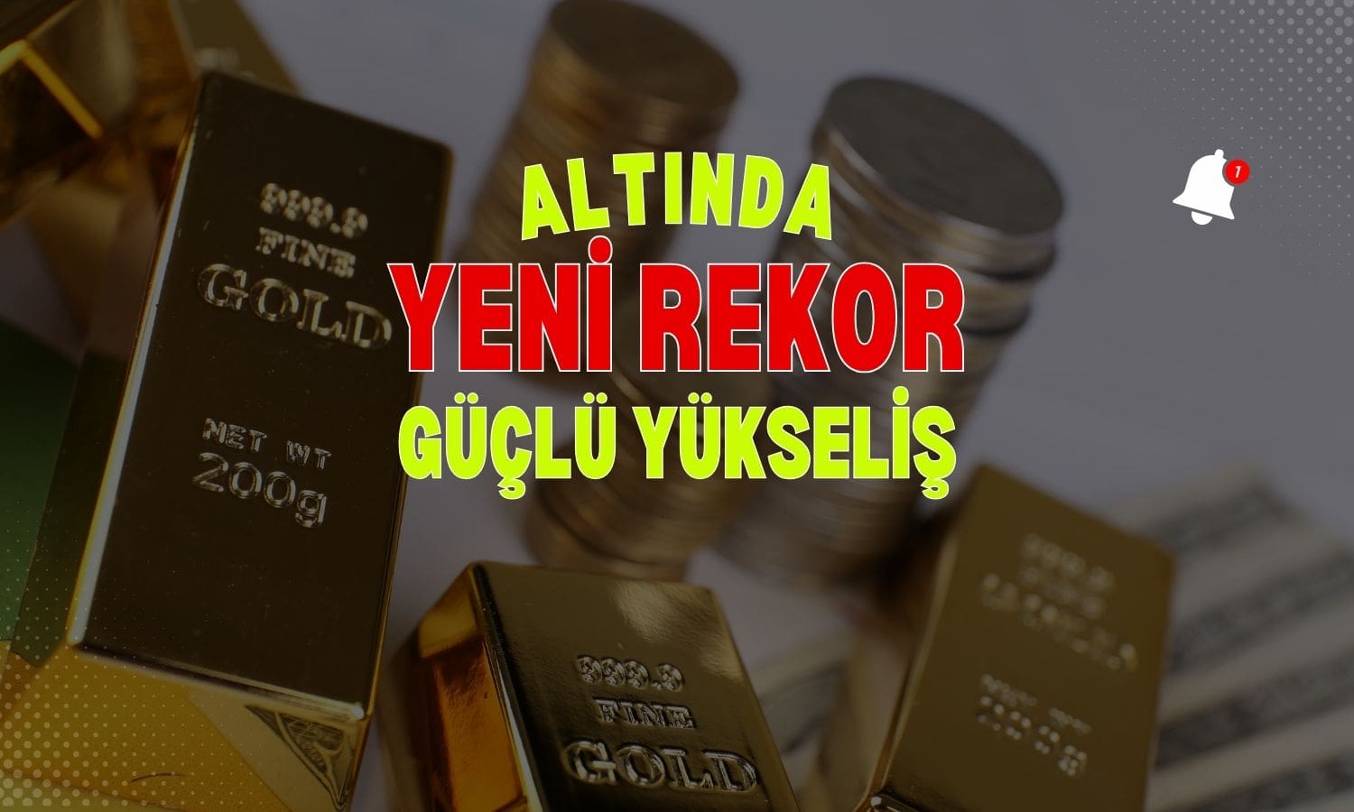 Altın haftaya rekorla başladı: Güçlü yükseliş sürüyor