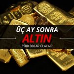 Altın üç ay içinde 3500 dolar olacak! Fiyat tahmini yükseldi