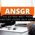 Anadolu Sigorta (ANSGR) 1Ç25 brüt prim üretiminde güçlü artış
