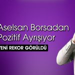 Aracı kurumların hedefine ulaşan Aselsan’dan yeni rekor