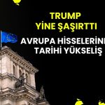 Avrupa borsaları Trump kararıyla tarihi yükseliş kaydetti!