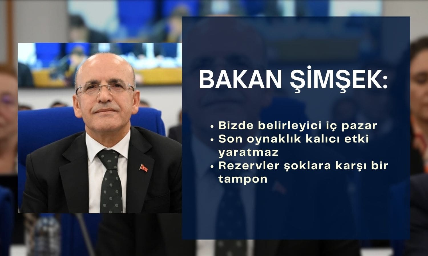 Bakan Şimşek: Bizde belirleyici olan iç pazardır