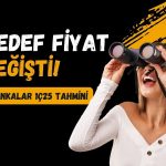 Bankaların hedef fiyatı düştü: 1Ç25 tahminleri açıklandı