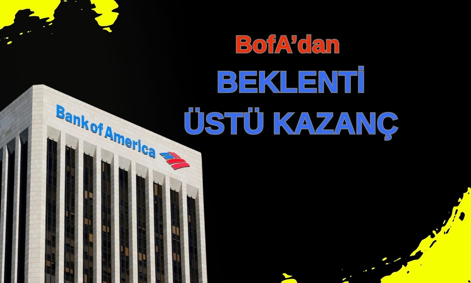 BofA faiz ve ücret gelirinde büyümeyle güçlü kâr açıkladı
