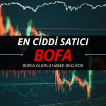 BofA yine en ciddi satıcı konumunda: 1 milyar TL’ye yakın satış