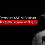 BofA’dan 6,3 milyar TL’lik alım: Aslan payını o hisseye ayırdı