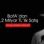 BofA’dan hedef fiyatı düşen hissede 292 milyon TL’lik satış