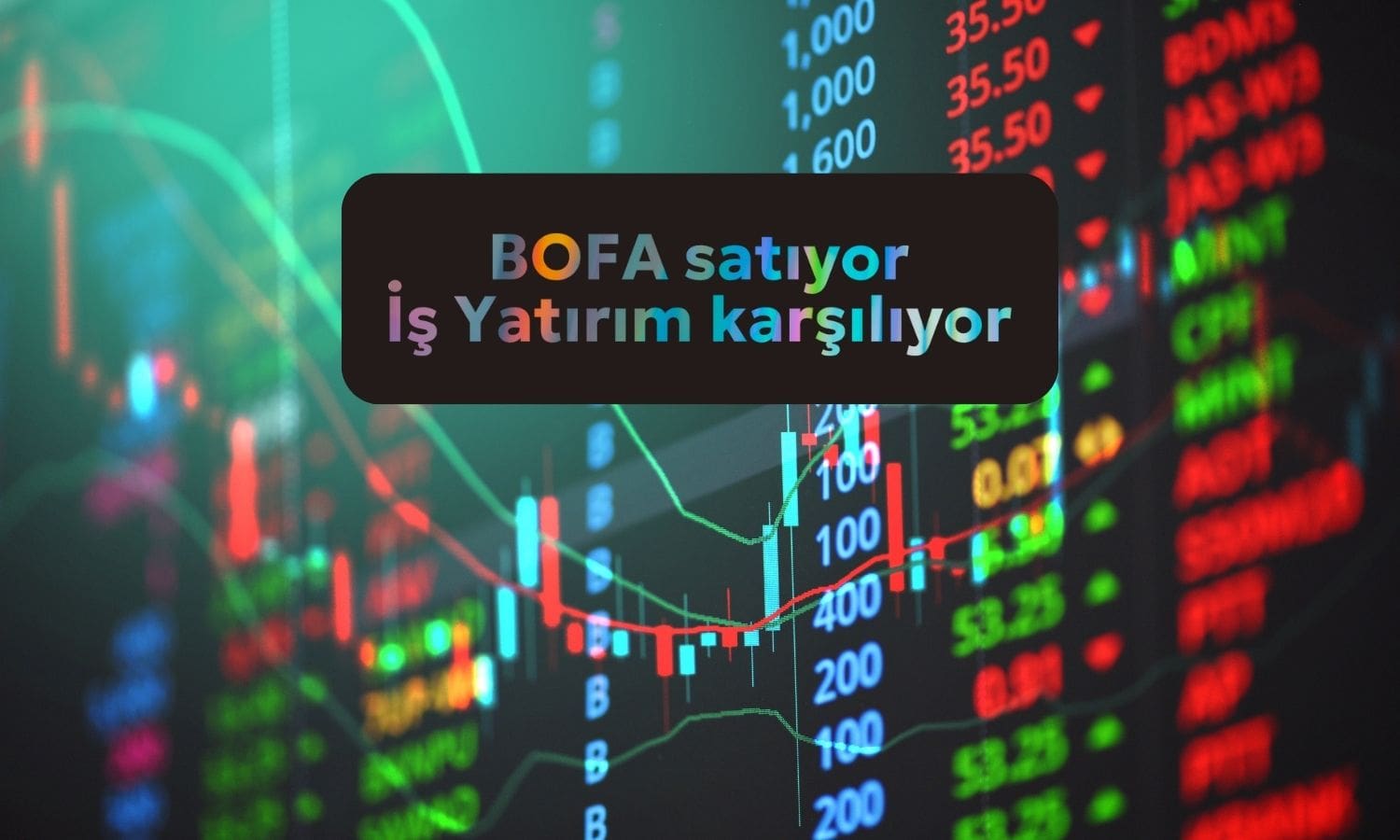 Borsa düşüyor: BofA’nın satışlarını İş Yatırım karşılıyor