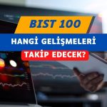 Borsa hangi gelişmeyle yükselir? Aracı kurum sıraladı