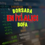Borsada yükseliş hızlandı: BofA net 1,5 milyar TL alımda