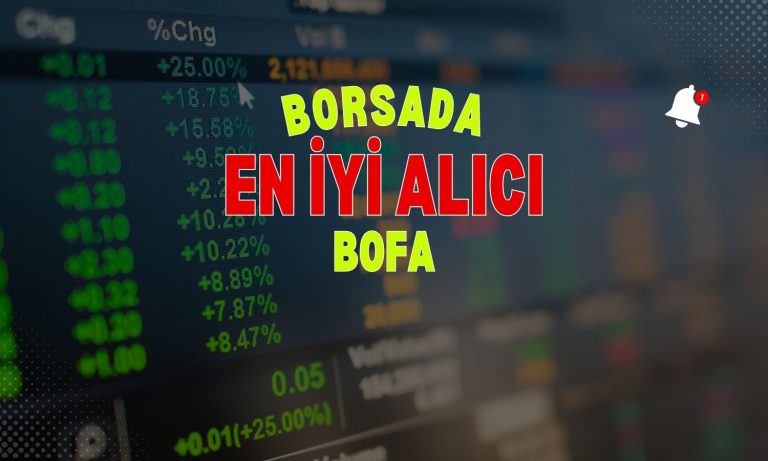 Borsada yükseliş hızlandı: BofA net 1,5 milyar TL alımda