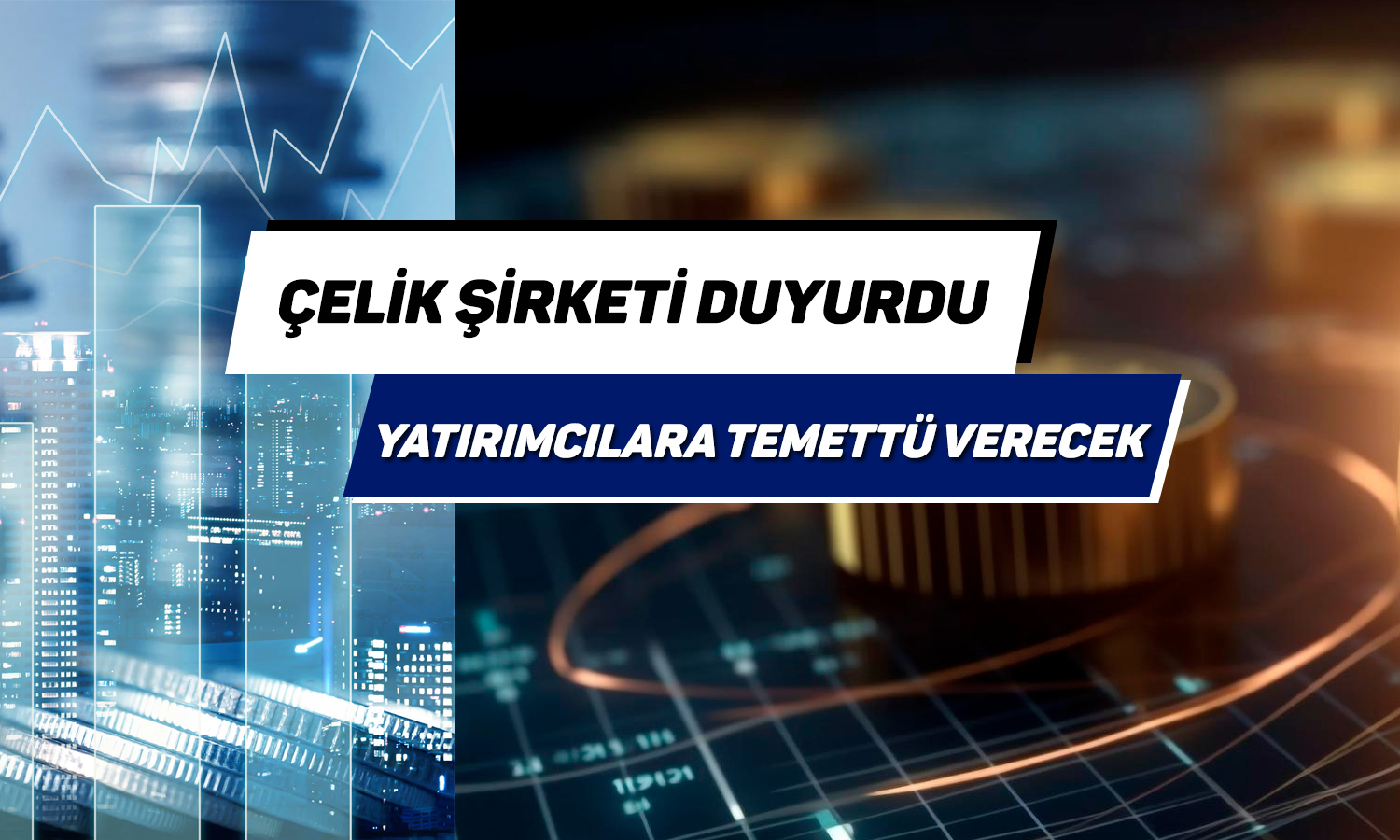 Çelik şirketi pay başına 0,049 TL temettü verecek