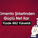 Çimento şirketinin 1Ç25’te net karı yüzde 882 yükseldi