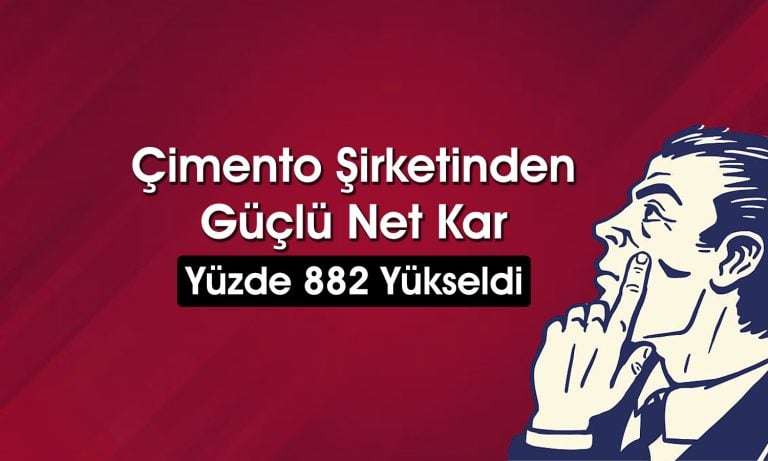 Çimento şirketinin 1Ç25’te net karı yüzde 882 yükseldi