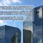 Deutsche Bank’tan son 14 yılın en yüksek çeyrek kârı