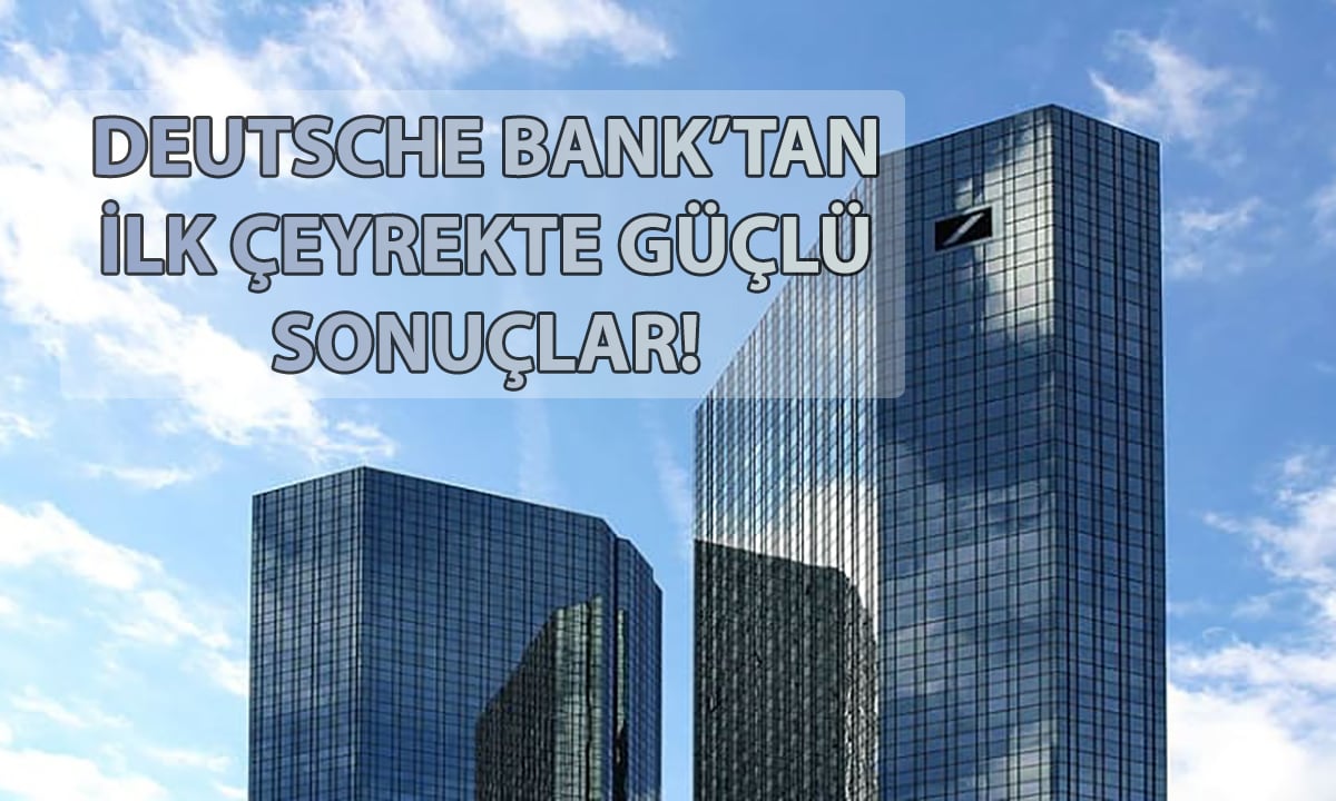 Deutsche Bank’tan son 14 yılın en yüksek çeyrek kârı