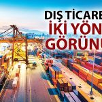 Dış ticaret açığında ihracat etkisi: 5 ayın en düşük seviyesi