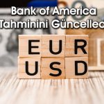 Dolara güven azalıyor: BofA EUR/USD tahminini yükseltti