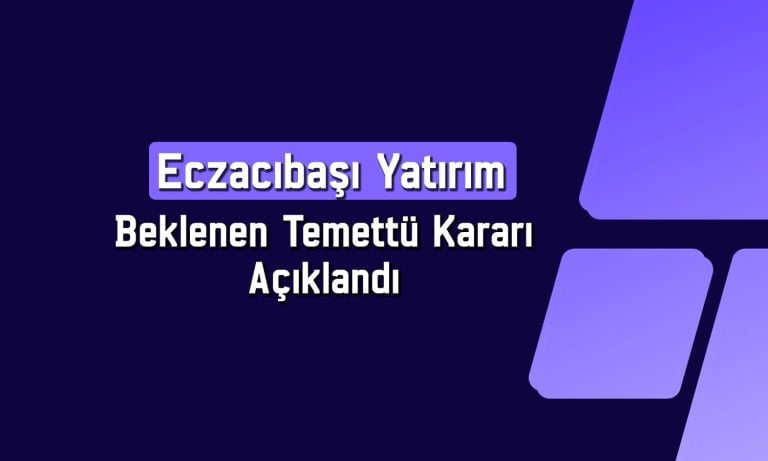 Eczacıbaşı Yatırım (ECZYT) temettü tarihini açıkladı