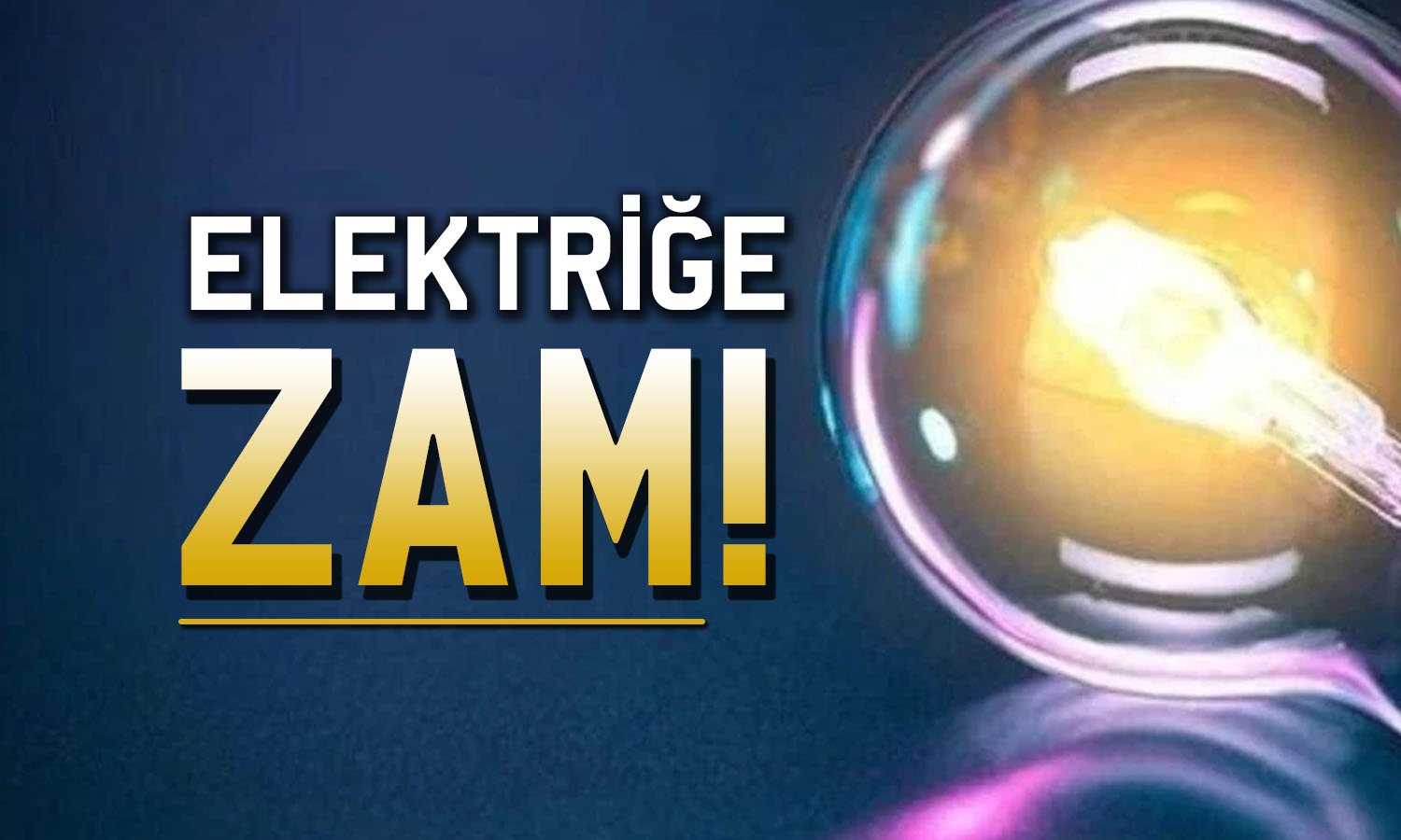 Elektriğe zam geldi! Bu tarihten itibaren geçerli olacak