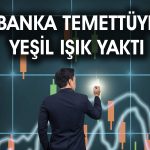 Endeksten pozitif ayrışan bankadan temettü müjdesi