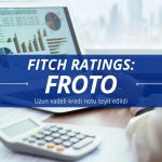Fitch, Ford Otosan’ın (FROTO) notunu ‘BB+’ olarak teyit etti