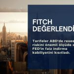 Fitch: Resesyon riski arttı, FED’in kabiliyeti kısıtlandı