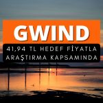 Galata Wind Enerji (GWIND) kapsama alındı: 41,94 TL olacak mı?