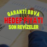 Garanti (GARAN) hedef fiyat: Kimi korudu kimi düşürdü!