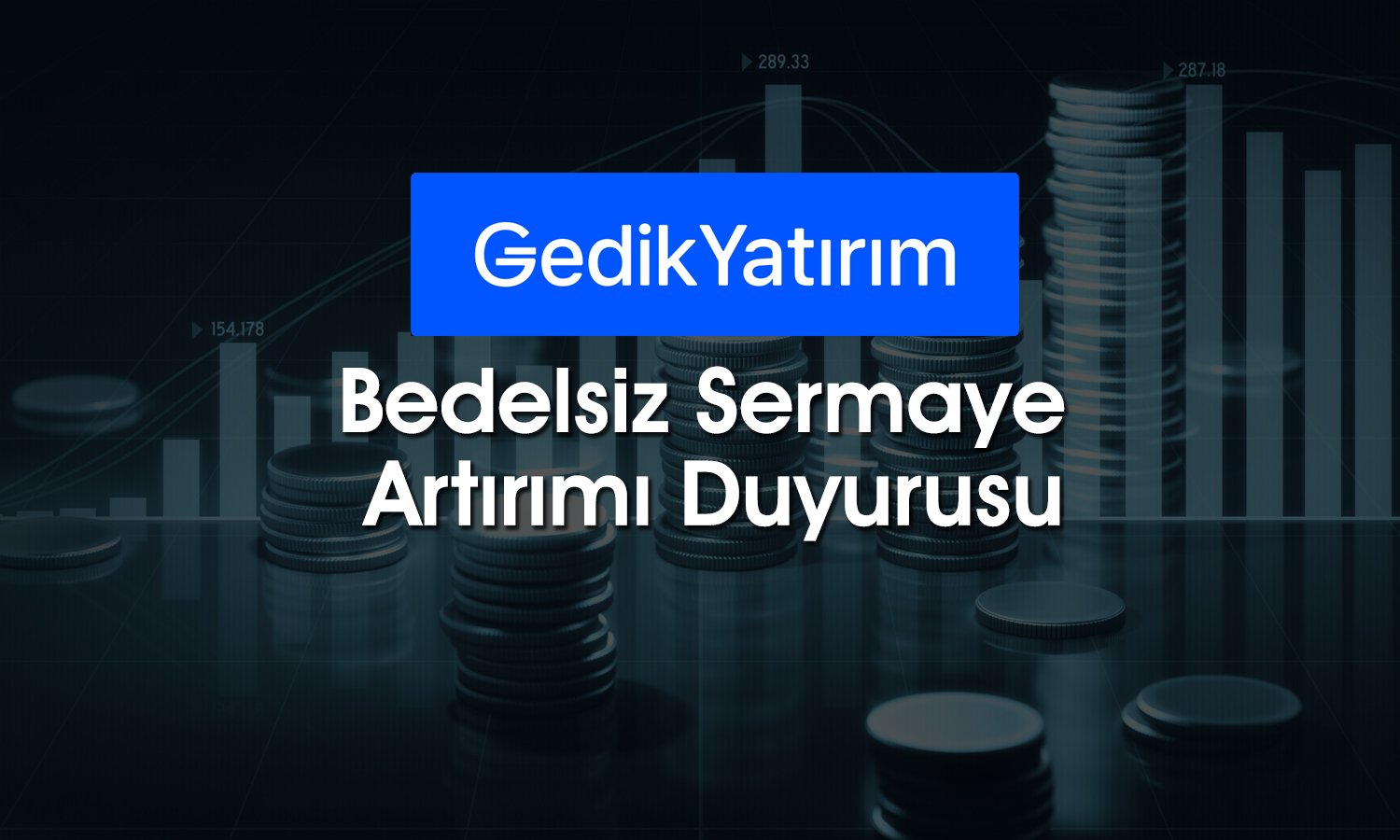Gedik Yatırım’dan (GEDIK) bedelsiz kararı: Bedava paylar geliyor